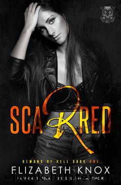 Scarred (Demons of Hell MC Book 1) by Elizabeth Knox