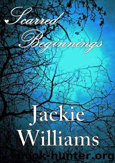 Scarred Beginnings (Scarred Series Book 2) by Williams Jackie