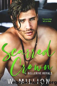 Scarred Crown (Bellerive Royals Book 2) by W Million