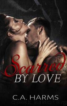 Scarred by Love by C.A. Harms