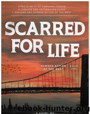 Scarred for Life: Damned Nation of the West, #1 by Lee J.M. da Rocha