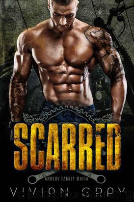 Scarred: A Russian Mob Romance (Anosov Family Mafia) (Scars and Sins Collection Book 1) by Vivian Gray