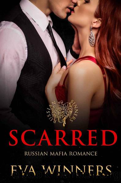 Scarred: Russian Mafia Romance (Russian Sinners Book 2) by Eva Winners