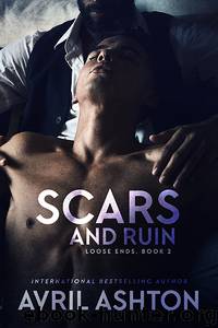 Scars and Ruin (Loose Ends Book 2) by Avril Ashton