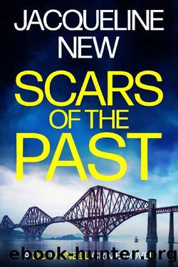 Scars of the Past: A Scottish Crime Thriller (DCI McNeill Crime Thriller Book 1) by Jacqueline New