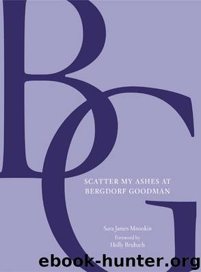 Scatter My Ashes at Bergdorf Goodman by Bergdorf Goodman