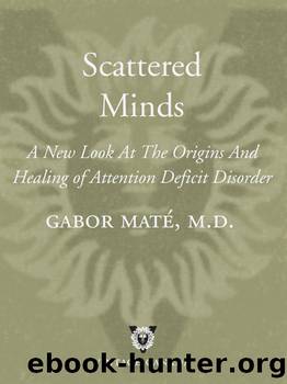 Scattered Minds by Gabor Mate M.D