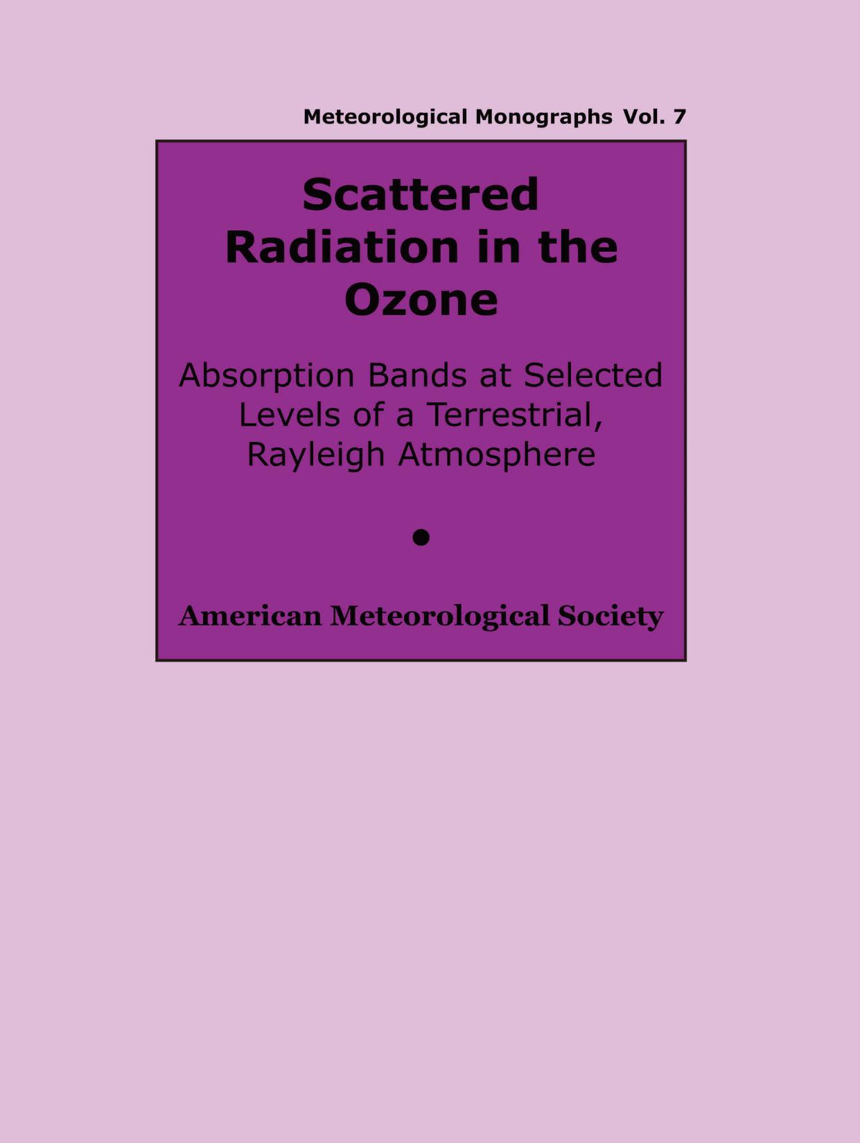 Scattered Radiation in the Ozone Absorption Bands at Selected Levels of a Terrestrial, Rayleigh Atmosphere by J. V. Dave P. M. Furukawa (auth.)