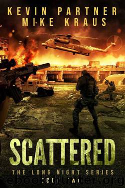 Scattered: Book 2 in the Thrilling Post-Apocalyptic Survival series: (The Long Night - Book 2) by Kevin Partner & Mike Kraus