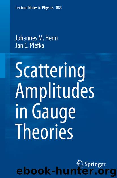 Scattering Amplitudes in Gauge Theories by Johannes M. Henn & Jan C. Plefka
