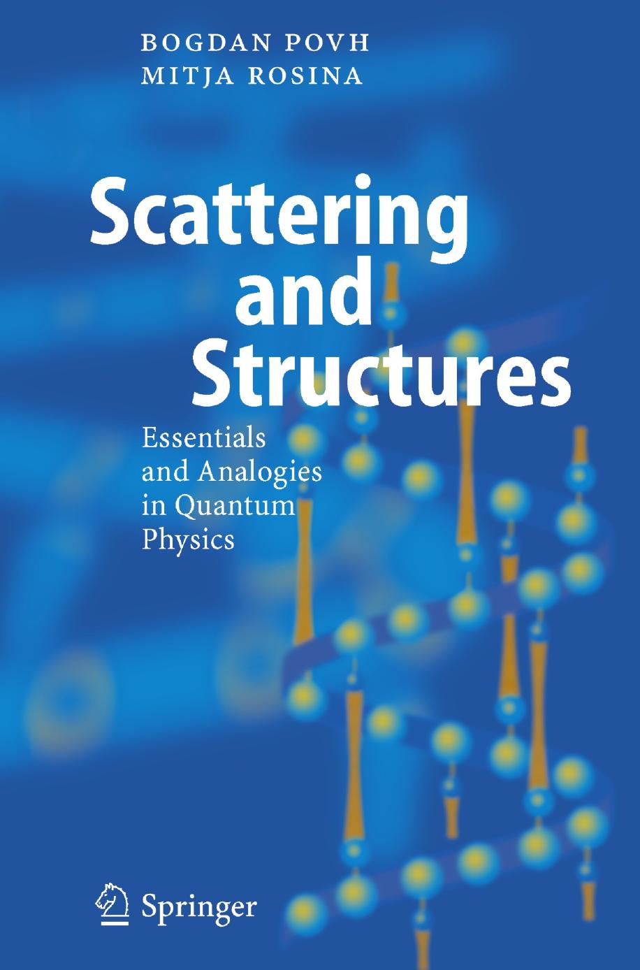 Scattering and Structures: Essentials and Analogies in Quantum Physics by Unknow
