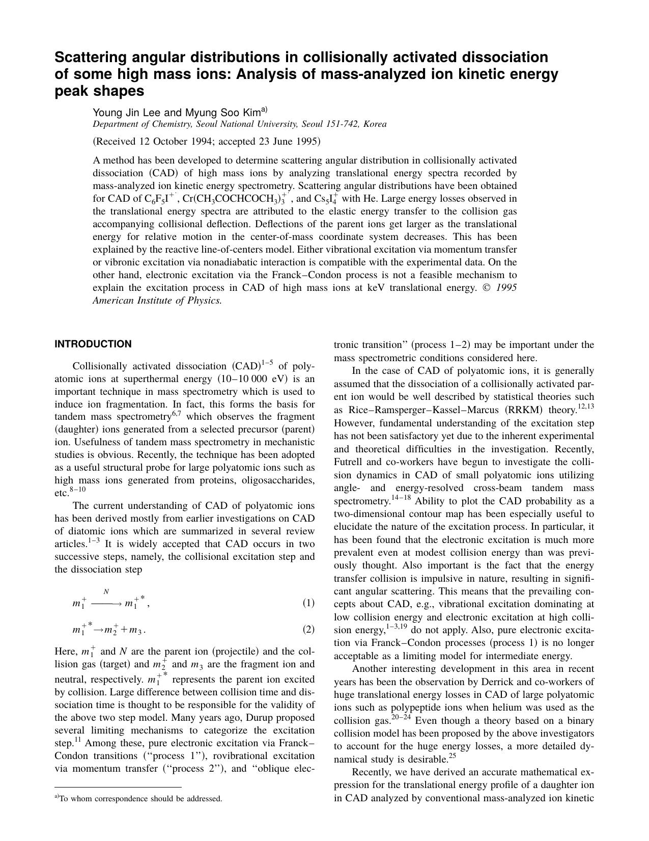 Scattering angular distributions in collisionally activated dissociation of some high mass ions: Analysis of mass-analyzed ion kinetic energy peak shapes by Young Jin Lee and Myung Soo Kim