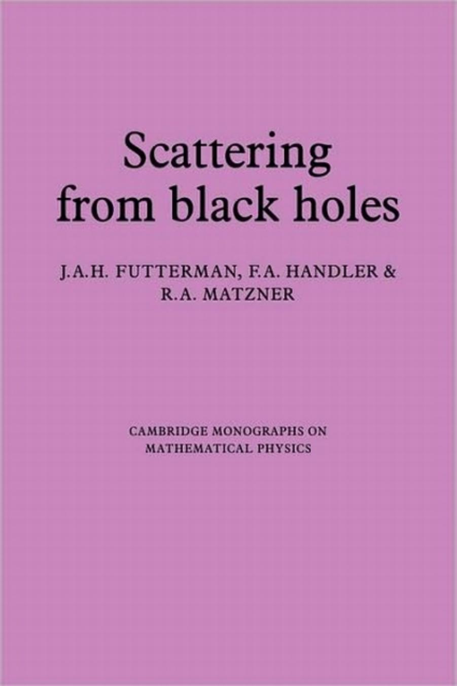 Scattering from Black Holes by J. A. H. Futterman F. A. Handler Richard Alfred Matzner