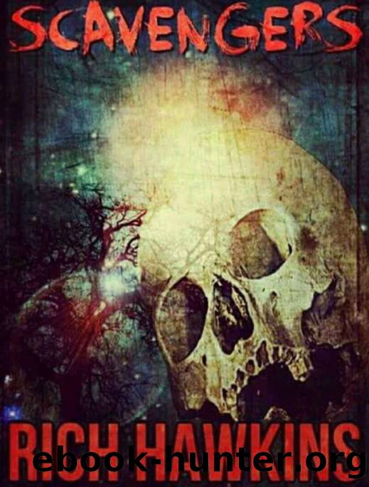 Scavengers: A Survival Horror Novella by Hawkins Rich