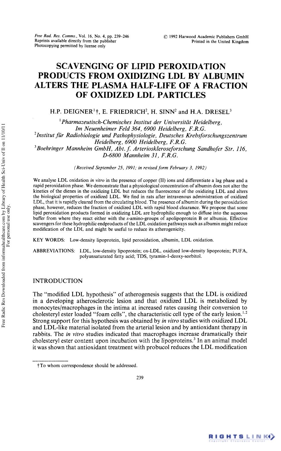 Scavenging of Lipid Peroxidation Products from Oxidizing LDL by Albumin Alters the Plasma Half-Life of a Fraction of Oxidized LDL Particles by H. P. Deigner1† E. Friedrich2 H. Sinn2 & H. A. Dresel3