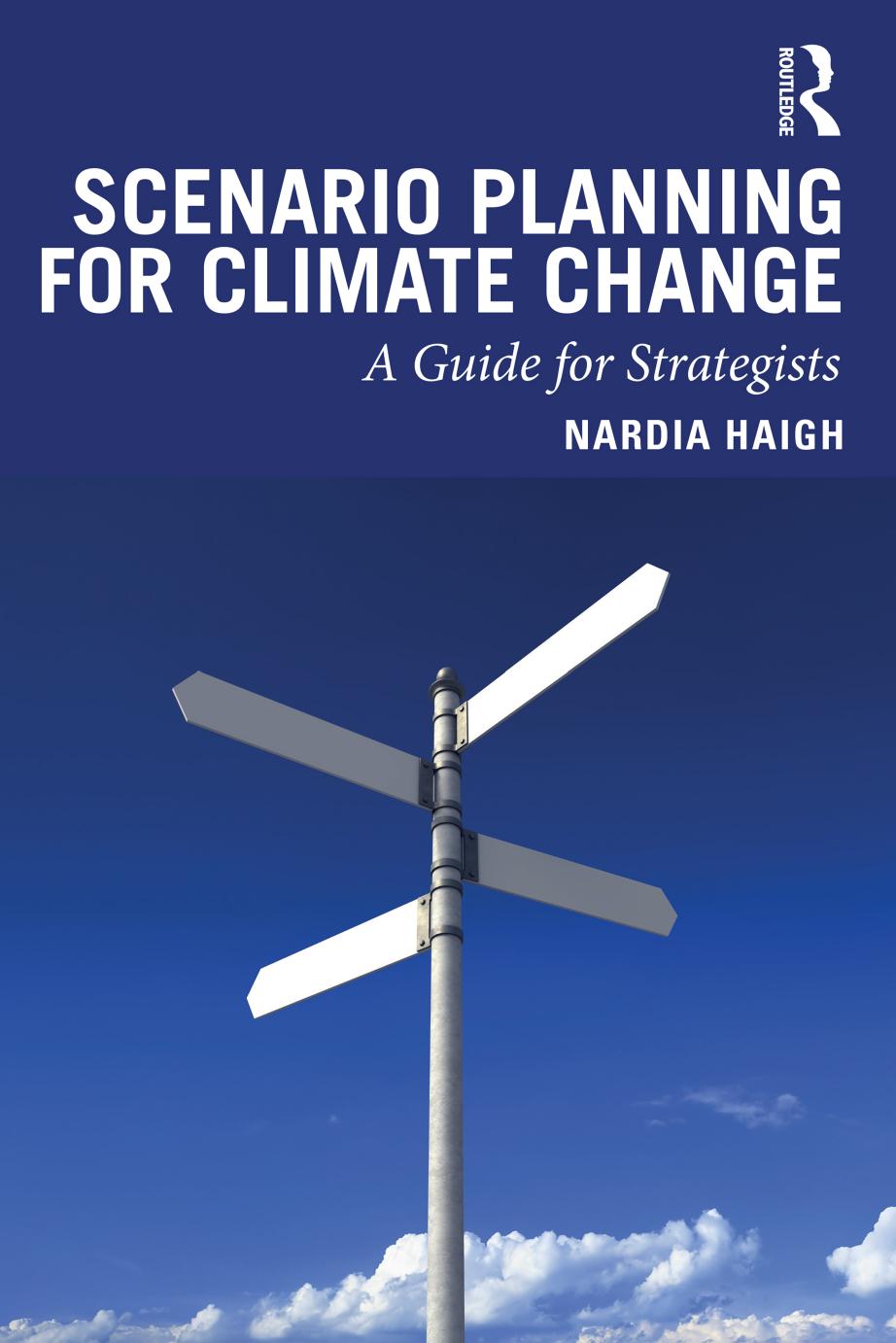 Scenario Planning for Climate Change: A Guide for Strategists by Nardia Haigh