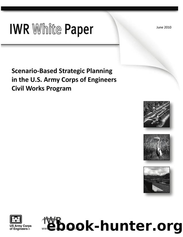 Scenario-Based Strategic Planning in the U.S. Army Corps of Engineers Civil Works Program by U.S. Army Engineer Institute for Water Resources Anne Cann