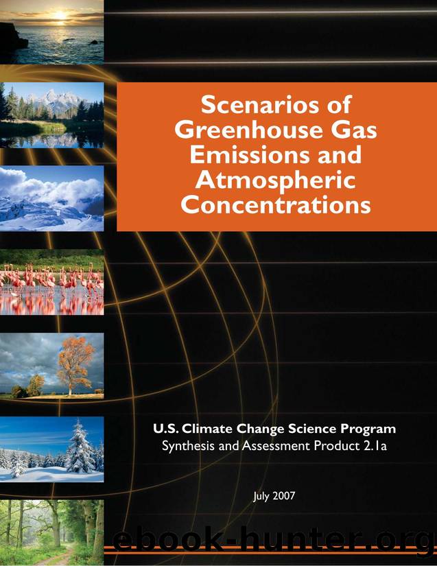 Scenarios of Greenhouse Gas Emissions and Atmospheric Concentrations; and Review of Integrated Scenario Development and Application by U.S. Climate Change Science Program