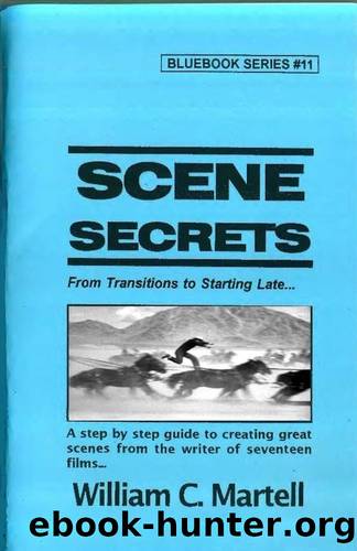 Scene Secrets (Screenwriting Blue Books) by William C. Martell