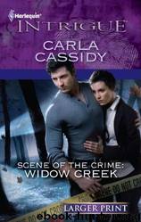 Scene of the Crime Widow Creek by Carla Cassidy