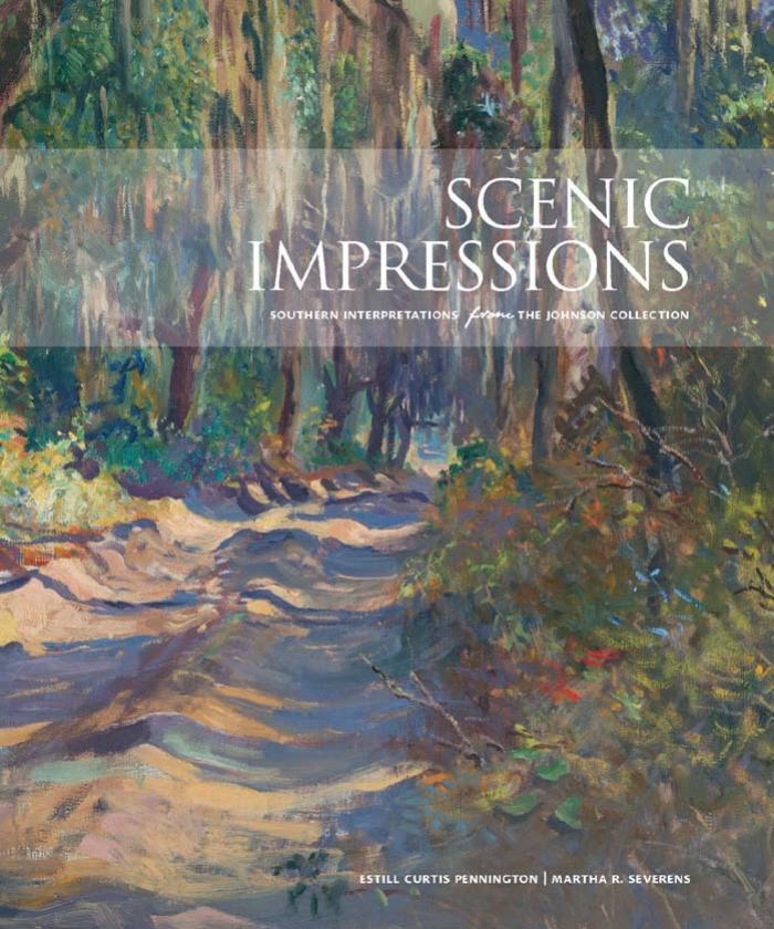 Scenic Impressions: Southern Interpretations from The Johnson Collection by Estill Curtis Pennington