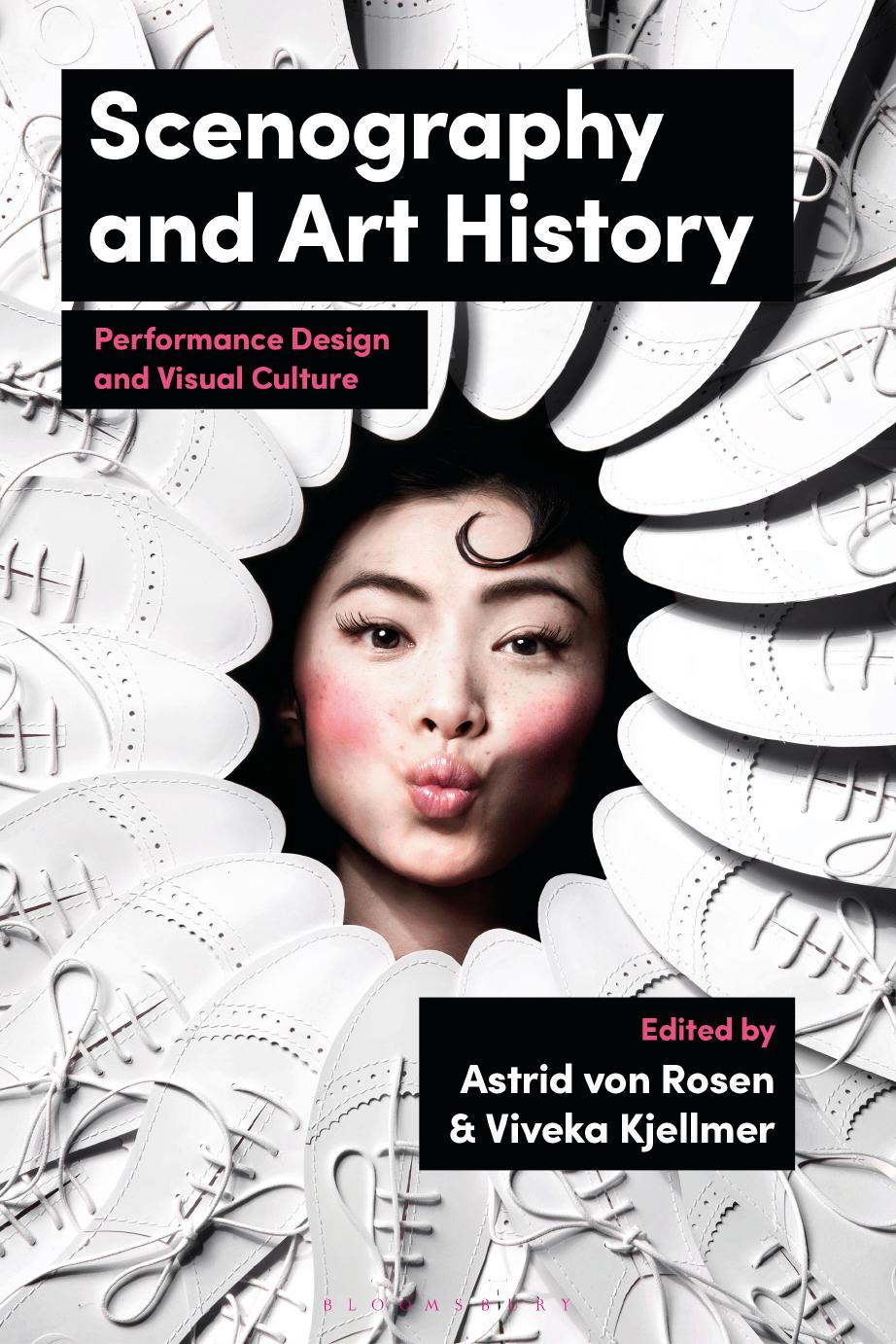 Scenography and Art History: Performance Design and Visual Culture by Astrid Von Rosen (editor) Viveka Kjellmer (editor)