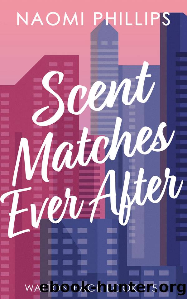 Scent Matches Ever After by Naomi Phillips