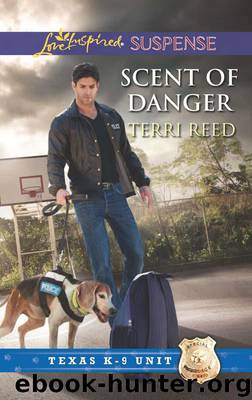 Scent of Danger (Texas K-9 Unit) by Terri Reed