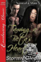 Scent of a Mate 05 - Taming a Beta's Heart by Stormy Glenn