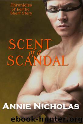 Scent of a Scandal (Chronicles of Eorthe Book 3) by Annie Nicholas