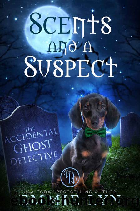 Scents And A Suspect: A Cozy Mystery Ghost (The Accidental Ghost Detective Book 1) by Emmie Lyn