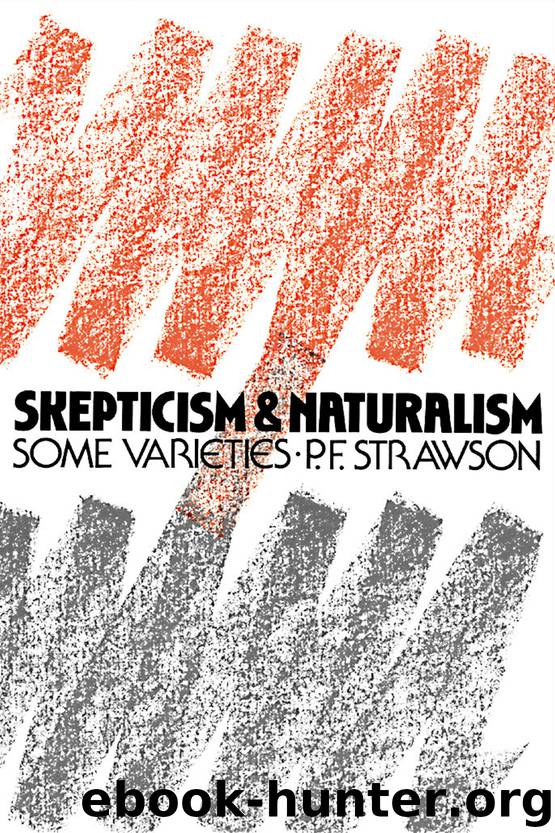 Scepticism and Naturalism by Strawson P. F