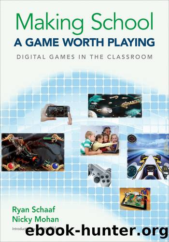 Schaaf, Mohan. Making School a Game Worth Playing by Ryan Schaaf & Nicky Mohan