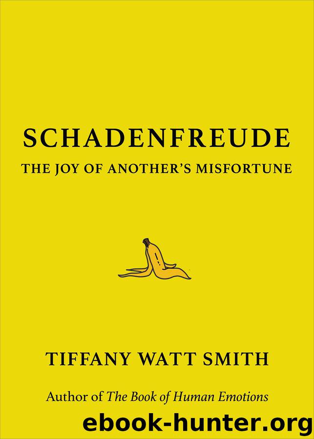Schadenfreude by Tiffany Watt Smith