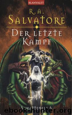 Schattenelf - 6 - Der letzte Kampf by R.A. Salvatore