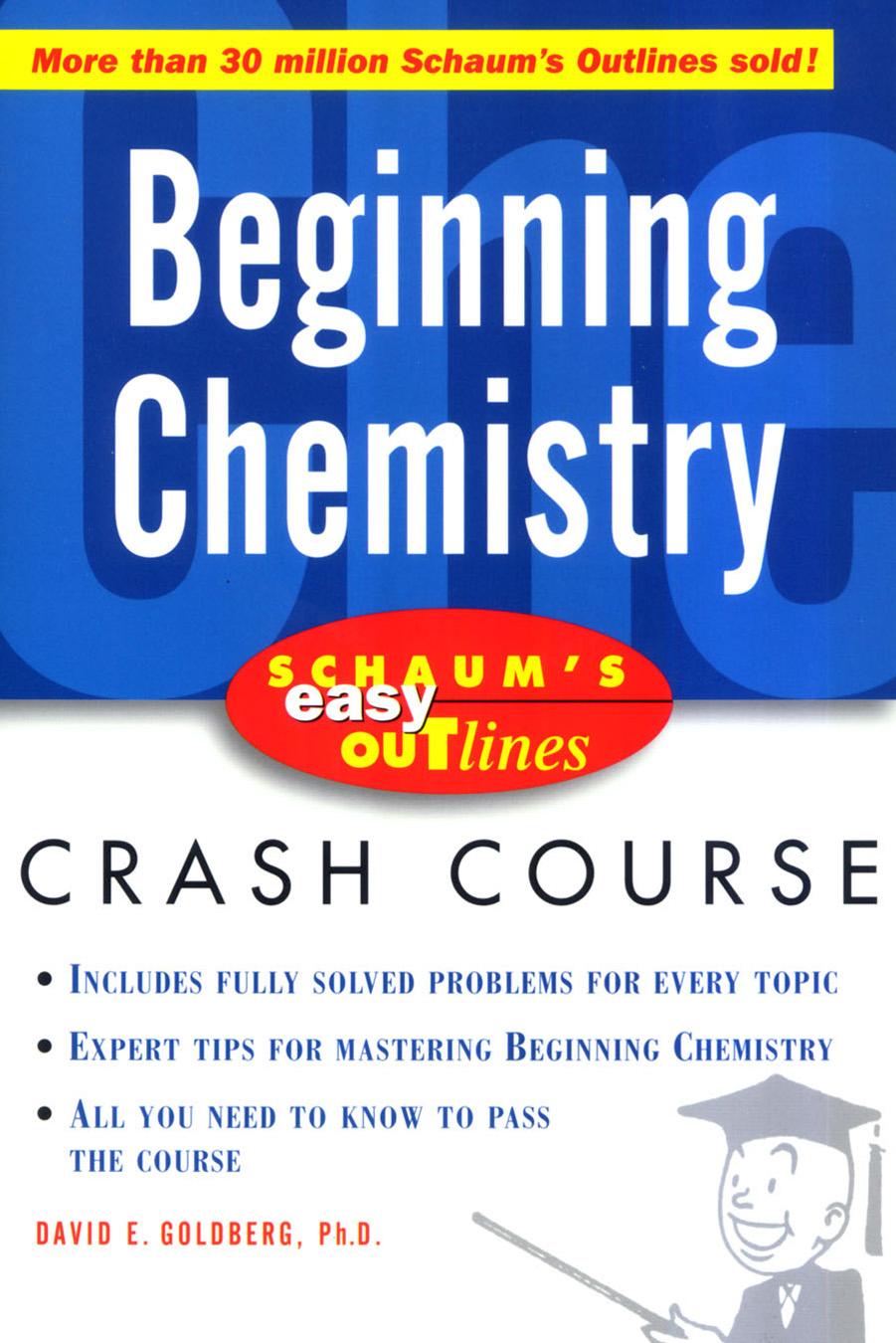 Schaum's Easy Outline Beginning Chemistry by David E Goldberg David Goldberg