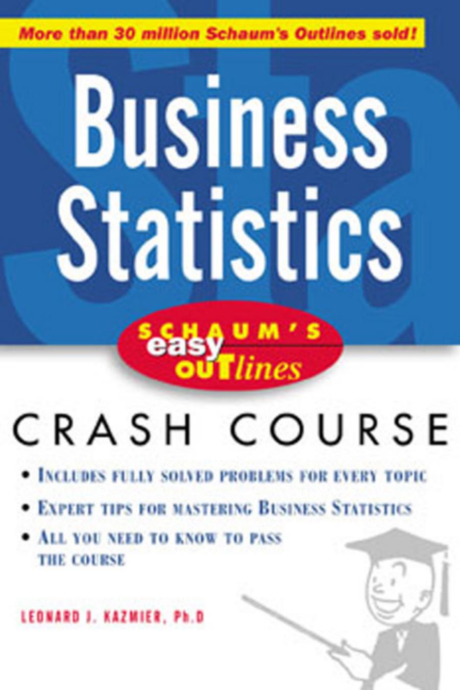 Schaum's Easy Outline Of Business Statistics Crash Course by L. J. Kazmier