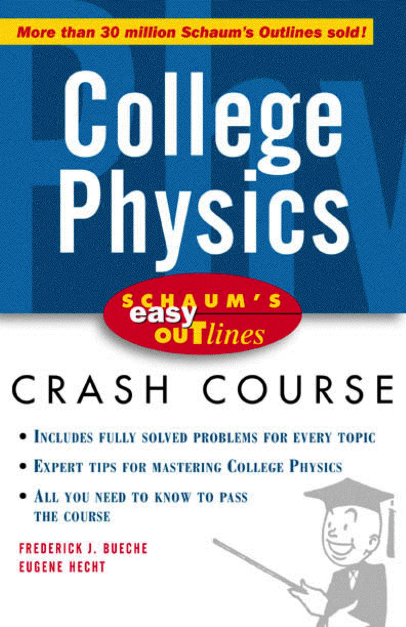 Schaum's Easy Outline: College Physics by Frederick Bueche Eugene Hecht