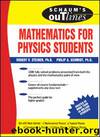 Schaum's Outline of Mathematics for Physics Students (Schaum's Outline Series) by Steiner Robert & Schmidt Philip