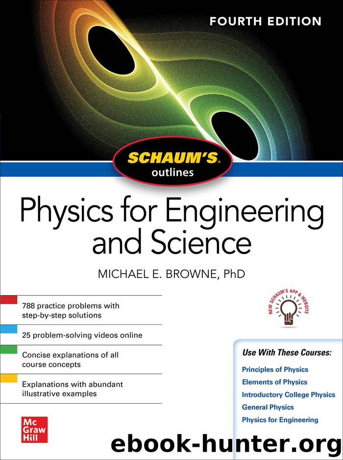Schaum's Outline of Physics for Engineering and Science, Fourth Edition (Schaum's Outlines) by Browne Michael