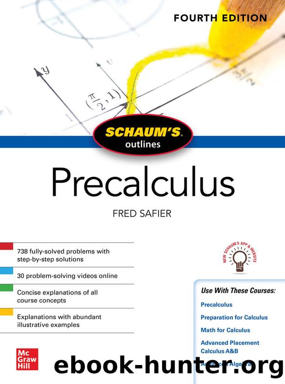 Schaum's Outline of Precalculus, Fourth Edition (Schaum's Outlines) by Fred Safier & Fred Safier