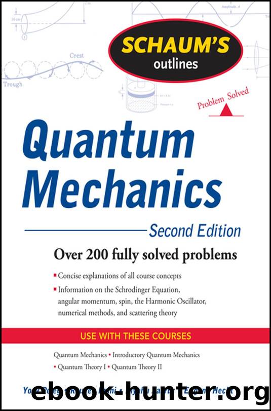 Schaum's Outline of Quantum Mechanics 978-0-07-162358-2 by Yoav Peleg Ph.D