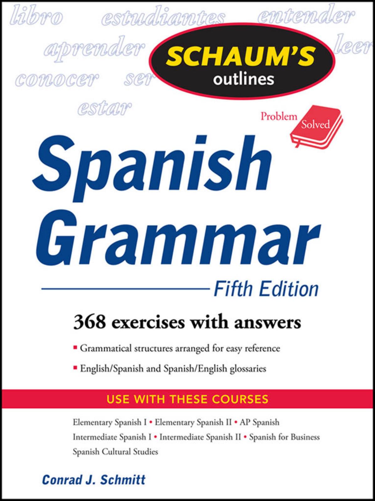Schaum's Outline of Spanish Grammar by Schmitt Conrad J