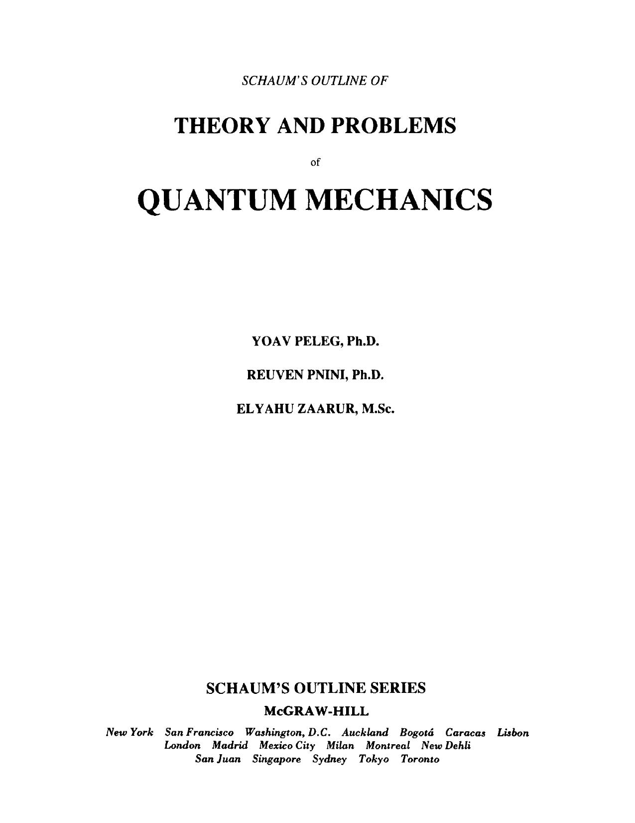 Schaum's Outline of Theory and Problems of Quantum Mechanics by Yoav Peleg Reuven Pnini Elyahu Zaarur
