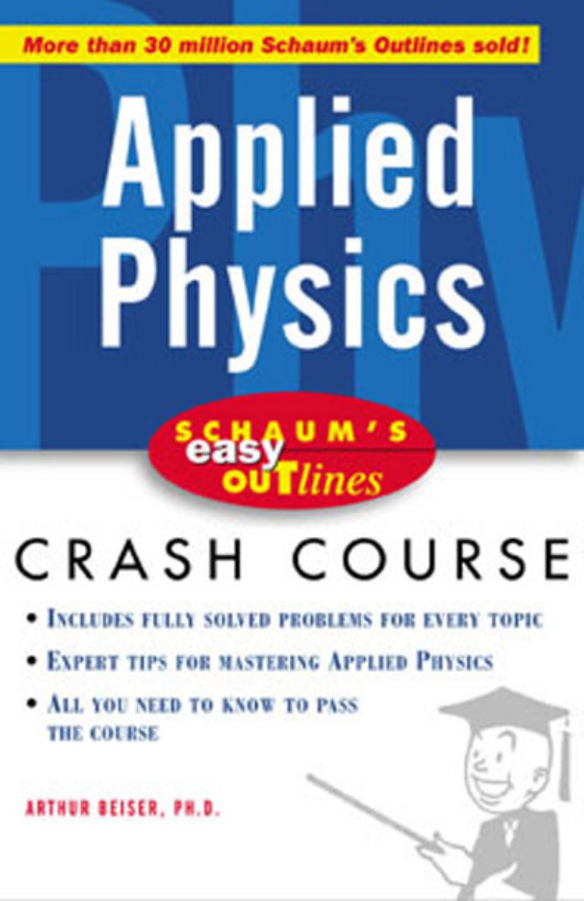 Schaum's easy outlines: applied physics: based on Schaum's outline of theory and problems of applied physics by Arthur Beiser by Beiser Arthur;Hademenos George J