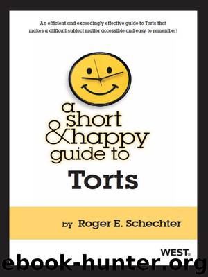 Schechter's A Short and Happy Guide to Torts (Short and Happy Series) by Roger Schechter