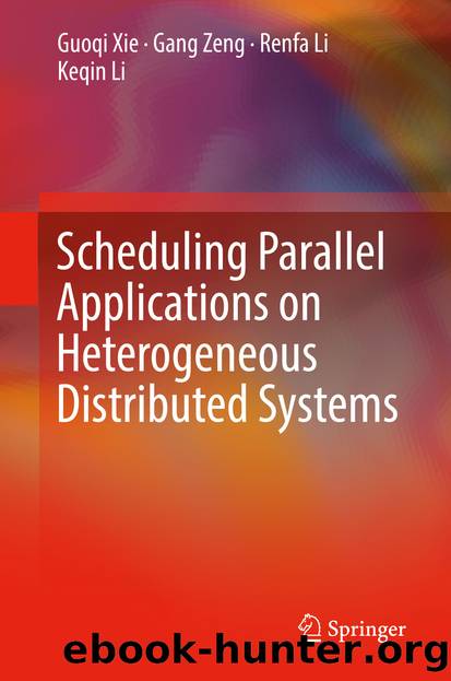 Scheduling Parallel Applications on Heterogeneous Distributed Systems by Guoqi Xie & Gang Zeng & Renfa Li & Keqin Li
