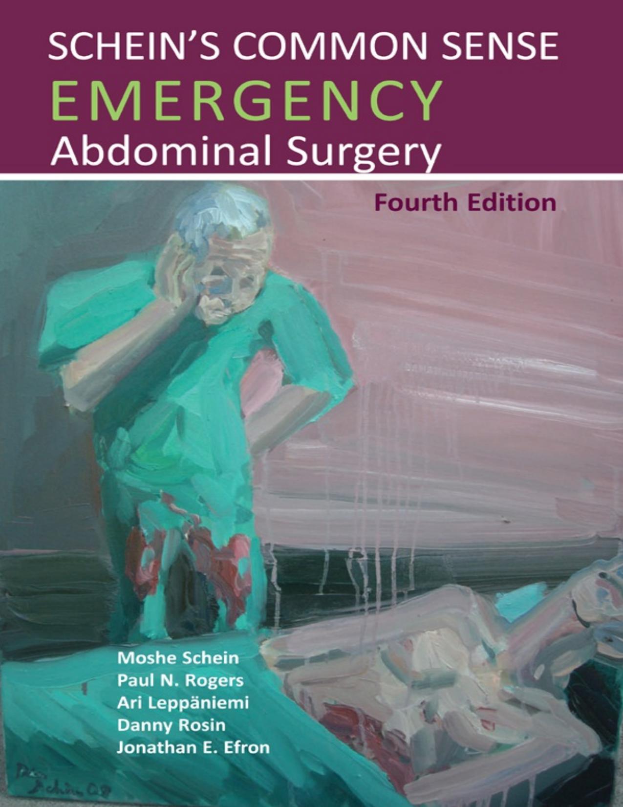 Schein's Common Sense Emergency Abdominal Surgery, 4th Edition by Moshe Schein Paul N. Rogers Ari Leppäniemi