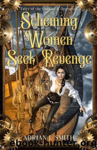 Scheming Women Seek Revenge by Adrian J. Smith