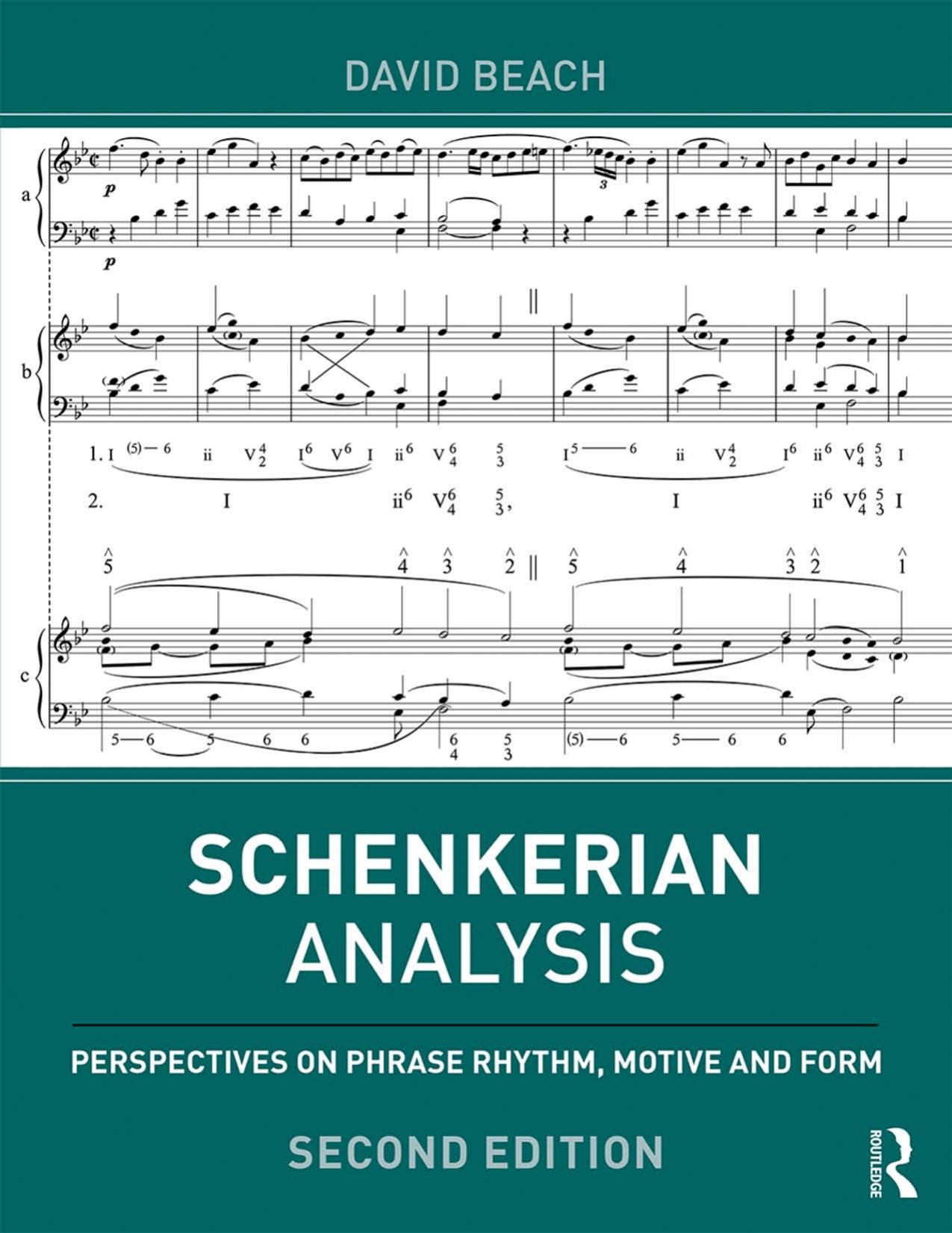 Schenkerian Analysis: Perspectives on Phrase Rhythm, Motive, and Form by David Beach
